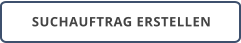 SUCHAUFTRAG ERSTELLEN