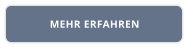 MEHR ERFAHREN