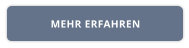 MEHR ERFAHREN