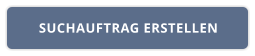 SUCHAUFTRAG ERSTELLEN
