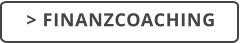 > FINANZCOACHING