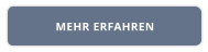 MEHR ERFAHREN