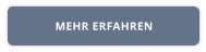 MEHR ERFAHREN