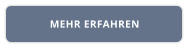 MEHR ERFAHREN