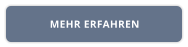 MEHR ERFAHREN