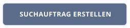 SUCHAUFTRAG ERSTELLEN