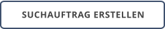 SUCHAUFTRAG ERSTELLEN