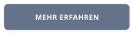 MEHR ERFAHREN