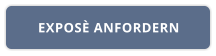 EXPOSÈ ANFORDERN
