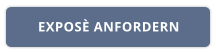 EXPOSÈ ANFORDERN
