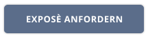 EXPOSÈ ANFORDERN