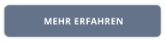 MEHR ERFAHREN