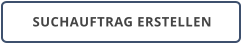 SUCHAUFTRAG ERSTELLEN