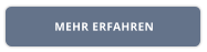 MEHR ERFAHREN