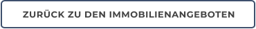 ZURÜCK ZU DEN IMMOBILIENANGEBOTEN