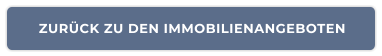 ZURÜCK ZU DEN IMMOBILIENANGEBOTEN