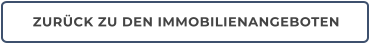 ZURÜCK ZU DEN IMMOBILIENANGEBOTEN