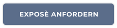 EXPOSÈ ANFORDERN