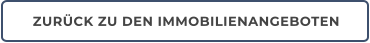 ZURÜCK ZU DEN IMMOBILIENANGEBOTEN