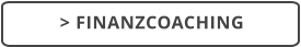 > FINANZCOACHING