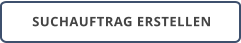 SUCHAUFTRAG ERSTELLEN