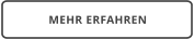MEHR ERFAHREN