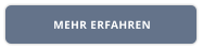 MEHR ERFAHREN