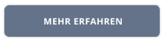 MEHR ERFAHREN