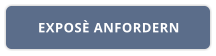 EXPOSÈ ANFORDERN