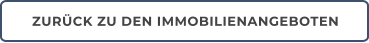 ZURÜCK ZU DEN IMMOBILIENANGEBOTEN