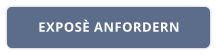 EXPOSÈ ANFORDERN