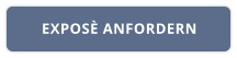 EXPOSÈ ANFORDERN