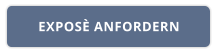 EXPOSÈ ANFORDERN