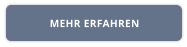 MEHR ERFAHREN