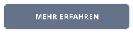 MEHR ERFAHREN