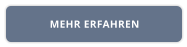 MEHR ERFAHREN