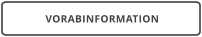 VORABINFORMATION