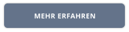 MEHR ERFAHREN
