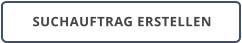 SUCHAUFTRAG ERSTELLEN