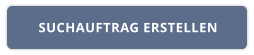 SUCHAUFTRAG ERSTELLEN