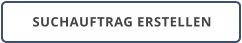 SUCHAUFTRAG ERSTELLEN