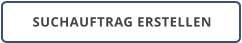 SUCHAUFTRAG ERSTELLEN