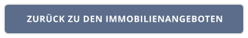 ZURÜCK ZU DEN IMMOBILIENANGEBOTEN