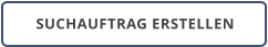 SUCHAUFTRAG ERSTELLEN