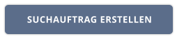 SUCHAUFTRAG ERSTELLEN