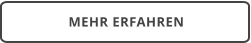MEHR ERFAHREN