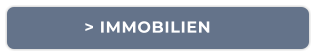 > IMMOBILIEN