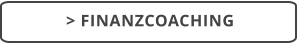 > FINANZCOACHING