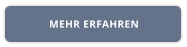 MEHR ERFAHREN