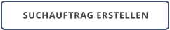 SUCHAUFTRAG ERSTELLEN